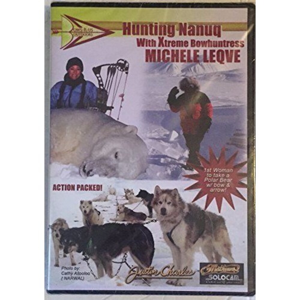 Hunting Nanuq With Xtreme Bowhuntress Michele Leqve [DVD] 880074101137